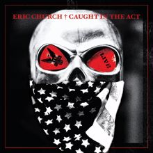 Eric Church: I'm Gettin' Stoned (Live)