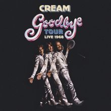 Cream: Goodbye Tour - Live 1968