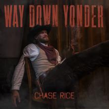 Chase Rice: Way Down Yonder