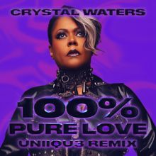 Crystal Waters: 100% Pure Love (UNIIQU3 Remix)