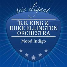 B.B. King & Duke Ellington Orchestra: Mood Indigo