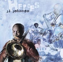 J.J. Johnson: Heroes