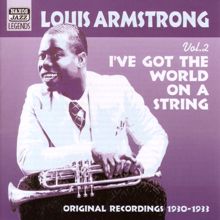 Louis Armstrong: Armstrong, Louis: I'Ve Got The World On A String (1930-1933)