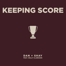 Dan + Shay: Keeping Score (feat. Kelly Clarkson)