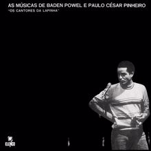 Baden Powell: As Músicas De Baden Powell E Paulo César Pinheiro - Os Cantores Da Lapinha