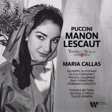 Maria Callas, Orchestra del Teatro alla Scala di Milano, Tullio Serafin: Puccini: Manon Lescaut