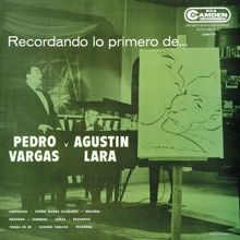 Pedro Vargas: Recordando Lo Primero de Pedro Vargas y Agustín Lara