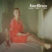 Ane Brun: Songs 2003-2013