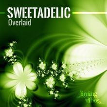 Sweetadelic: Overlaid