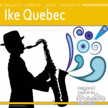 Ike Quebec: Beyond Patina Jazz Masters: Ike Quebec