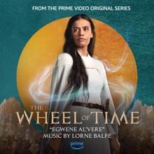 Lorne Balfe: Egwene al'Vere (from The Wheel of Time: Season 2, a Prime Video Original Series)