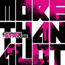 Chase & Status: More Than Alot