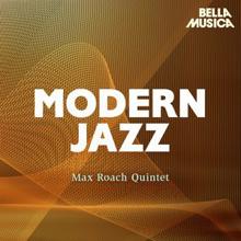 Max Roach Quintet: Modern Jazz: Max Roach Quintet