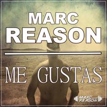 Marc Reason: Me Gustas