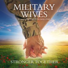 Military Wives: Stronger Together (Presented By Gareth Malone) (Stronger TogetherPresented By Gareth Malone)