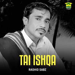 Rashid Sabz: Tai Ishqa