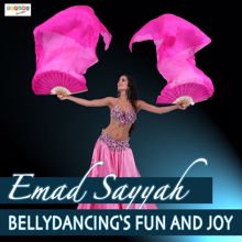 Emad Sayyah: Bellydancing's Fun and Joy