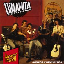 Dinamita Pa Los Pollos: Heroes de los 80. Juntos y revueltos