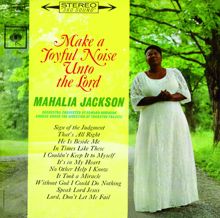 Mahalia Jackson: Make a Joyful Noise Unto the Lord