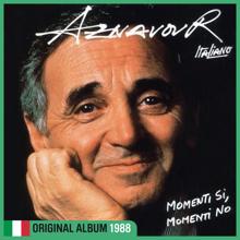 Charles Aznavour: Momenti si, momenti no