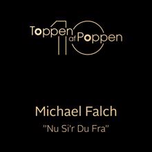 Michael Falch: NU SI'R DU FRA (Speak Out Now)