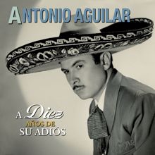 Antonio Aguilar: A Diez Años De Su Adiós