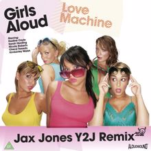 Girls Aloud: Love Machine (Jax Jones Y2J Remix) (Love MachineJax Jones Y2J Remix)