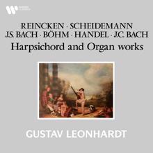 Gustav Leonhardt: Reincken, Scheidemann, Böhm, Handel & Bach: Harpsichord and Organ Works