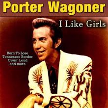 Porter Wagoner: I Like Girls