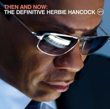 Herbie Hancock: Then And Now: The Definitive Herbie Hancock