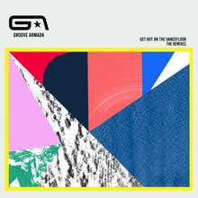 Groove Armada: Get Out on the Dancefloor (feat. Nick Littlemore) (The Remixes)