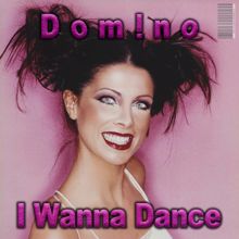 Domino: I Wanna Dance