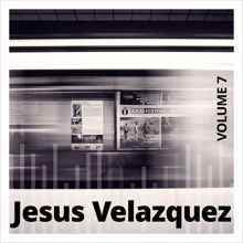 Jesus Velazquez: Jesus Velazquez, Vol. 7