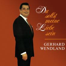 Gerhard Wendland: Du sollst meine Liebe sein