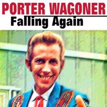 Porter Wagoner: Falling Again