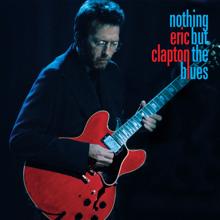 Eric Clapton: Everyday I Have the Blues (Live at the Fillmore, San Francisco, 1994)