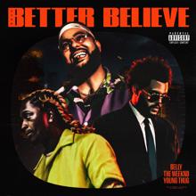 Belly, The Weeknd, Young Thug: Better Believe