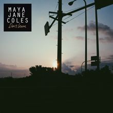 Maya Jane Coles: Don't Leave