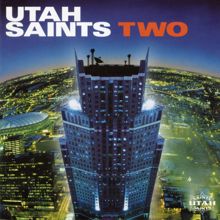 Utah Saints: Two