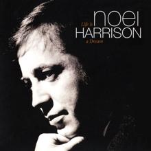 Noel Harrison: Life Is A Dream [Digital Version]