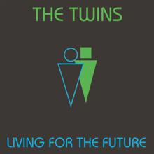 The Twins: Living for the Future