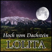 Lolita: Hoch vom Dachstein