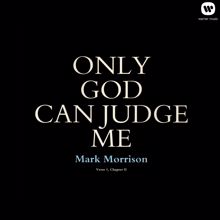 Mark Morrison: Only God Can Judge Me