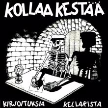 Kollaa Kestää: Kirjoituksia kellarista