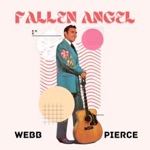 Webb Pierce: Fallen Angel