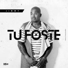 Jimmy: Tu Foste