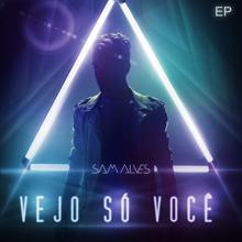 Sam Alves: I See Only You