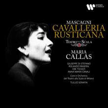 Maria Callas, Giuseppe Di Stefano, Orchestra del Teatro alla Scala di Milano, Tullio Serafin: Mascagni: Cavalleria rusticana