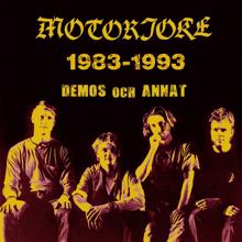 Motorjoke: 1983-1993 - demos och annat