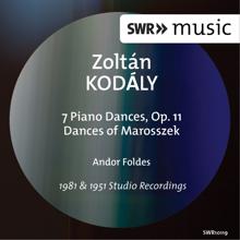 Andor Foldes: Kodály: 7 Piano Pieces & Dances of Marosszék (Version for Piano)